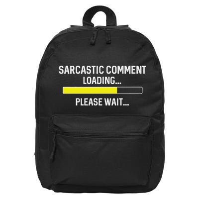 Sarcastic Comment Loading Please Wait 16 in Basic Backpack