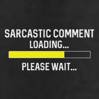 Sarcastic Comment Loading Please Wait Trucker Hat