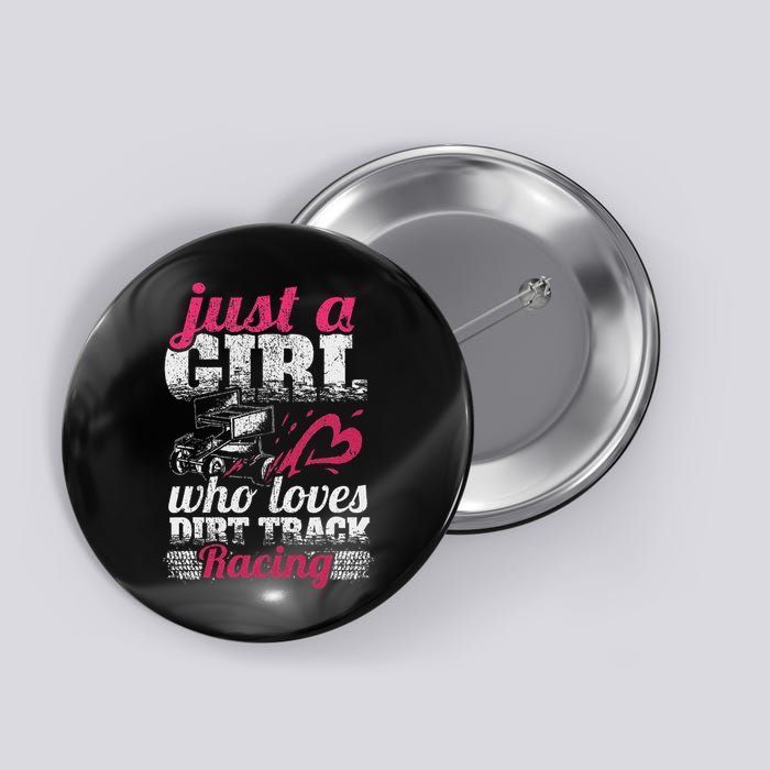 Sprint Car Lover Just A Girl Who Loves Dirt Track Racing Button