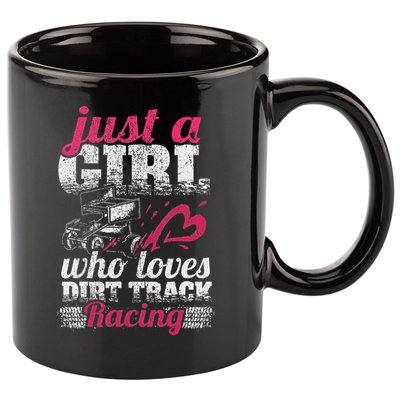 Sprint Car Lover Just A Girl Who Loves Dirt Track Racing 11oz C Handle Ceramic Mug