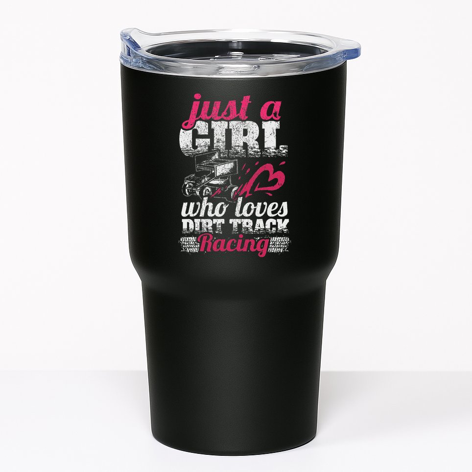 Sprint Car Lover Just A Girl Who Loves Dirt Track Racing Tumbler