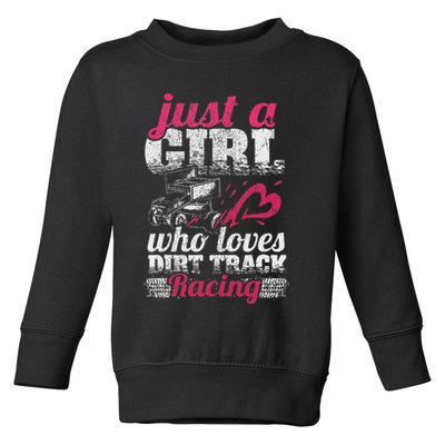 Sprint Car Lover Just A Girl Who Loves Dirt Track Racing Toddler Sweatshirt
