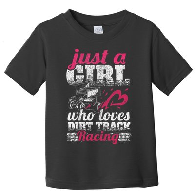 Sprint Car Lover Just A Girl Who Loves Dirt Track Racing Toddler T-Shirt