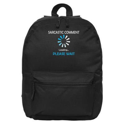 Sarcastic Comment Loading Please Wait 16 in Basic Backpack