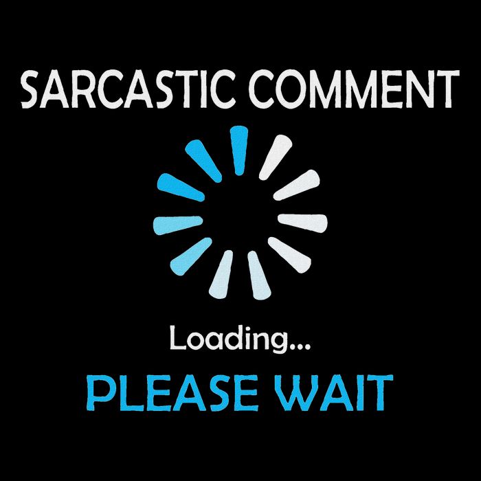 Sarcastic Comment Loading Please Wait Baby Bodysuit