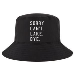 Sorry Cant Lake Bye Lake Life Boating Lover Lake Men Women Cool Comfort Performance Bucket Hat