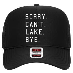 Sorry Cant Lake Bye Lake Life Boating Lover Lake Men Women High Crown Mesh Back Trucker Hat