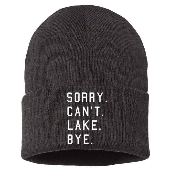 Sorry Cant Lake Bye Lake Life Boating Lover Lake Men Women Sustainable Knit Beanie