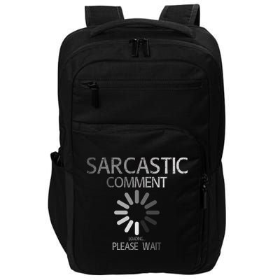 Sarcastic Comment Loading Please Wait Impact Tech Backpack