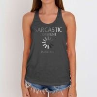 Sarcastic Comment Loading Please Wait Women's Knotted Racerback Tank