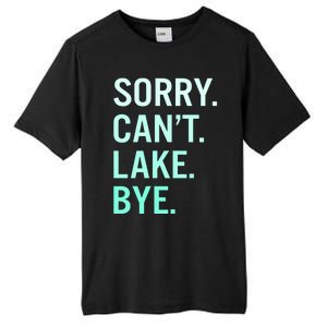 Sorry. Can't. Lake. Bye. Funny Lake Tall Fusion ChromaSoft Performance T-Shirt