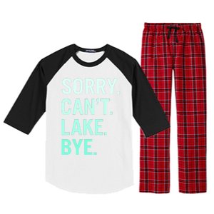 Sorry. Can't. Lake. Bye. Funny Lake Raglan Sleeve Pajama Set