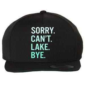 Sorry. Can't. Lake. Bye. Funny Lake Wool Snapback Cap