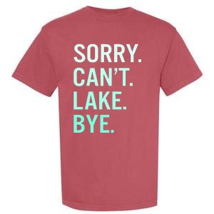 Sorry. Can't. Lake. Bye. Funny Lake Garment-Dyed Heavyweight T-Shirt