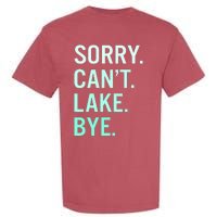 Sorry. Can't. Lake. Bye. Funny Lake Garment-Dyed Heavyweight T-Shirt