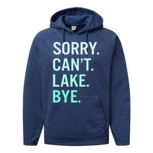 Sorry. Can't. Lake. Bye. Funny Lake Performance Fleece Hoodie