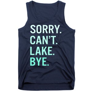 Sorry. Can't. Lake. Bye. Funny Lake Tank Top