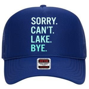 Sorry. Can't. Lake. Bye. Funny Lake High Crown Mesh Back Trucker Hat