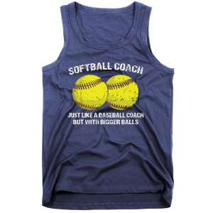 Softball Coach Like A Baseball Coach But With Bigger Balls Tank Top