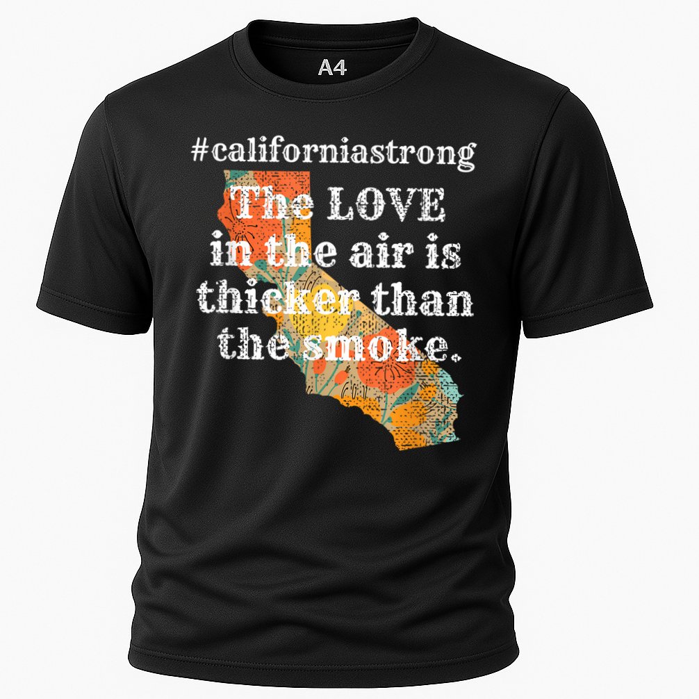 Sonoma County Los Angeles Strong Love Thicker Smoke Fire Performance Shirt
