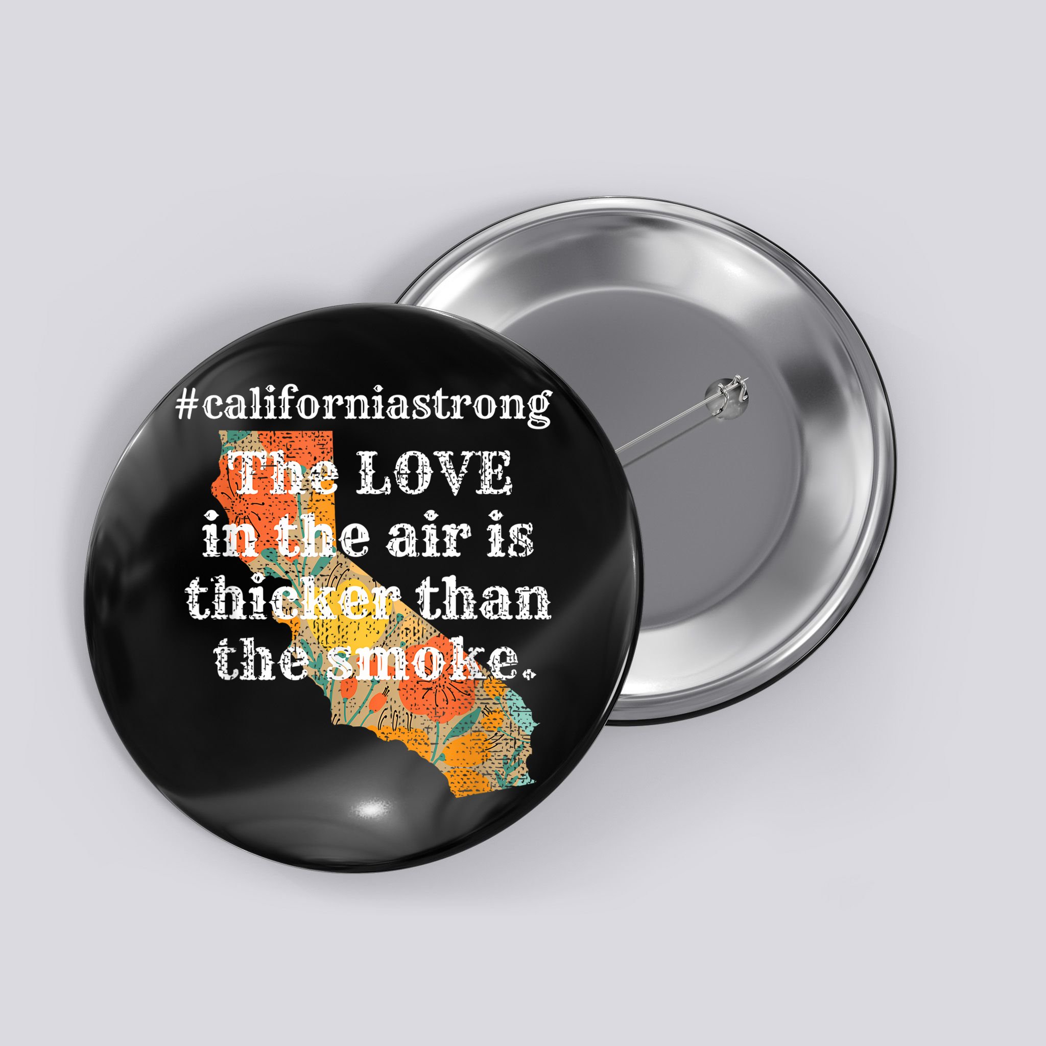 Sonoma County Los Angeles Strong Love Thicker Smoke Fire Button