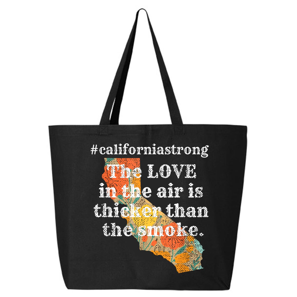Sonoma County Los Angeles Strong Love Thicker Smoke Fire 25L Jumbo Tote