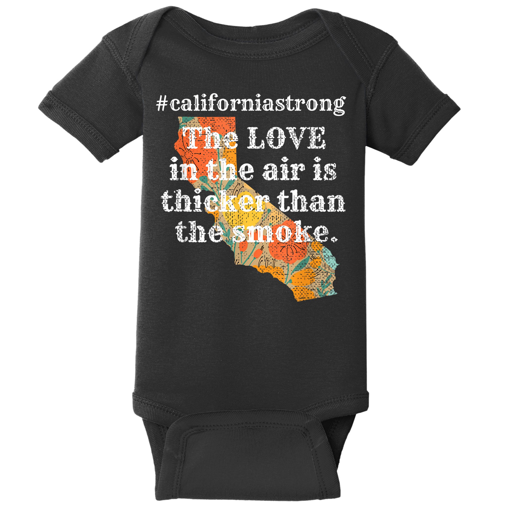 Sonoma County Los Angeles Strong Love Thicker Smoke Fire Baby Bodysuit