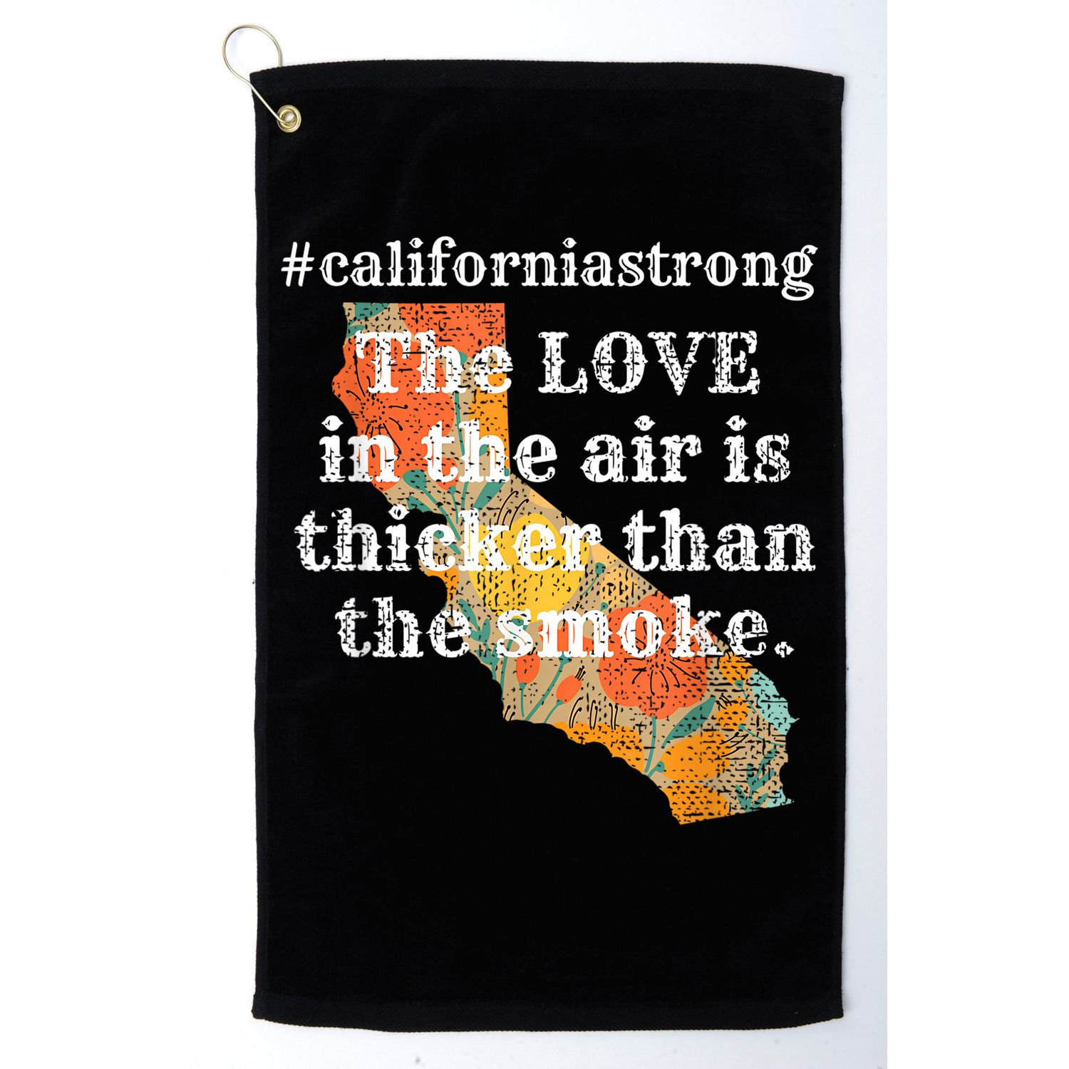 Sonoma County Los Angeles Strong Love Thicker Smoke Fire Golf Towel
