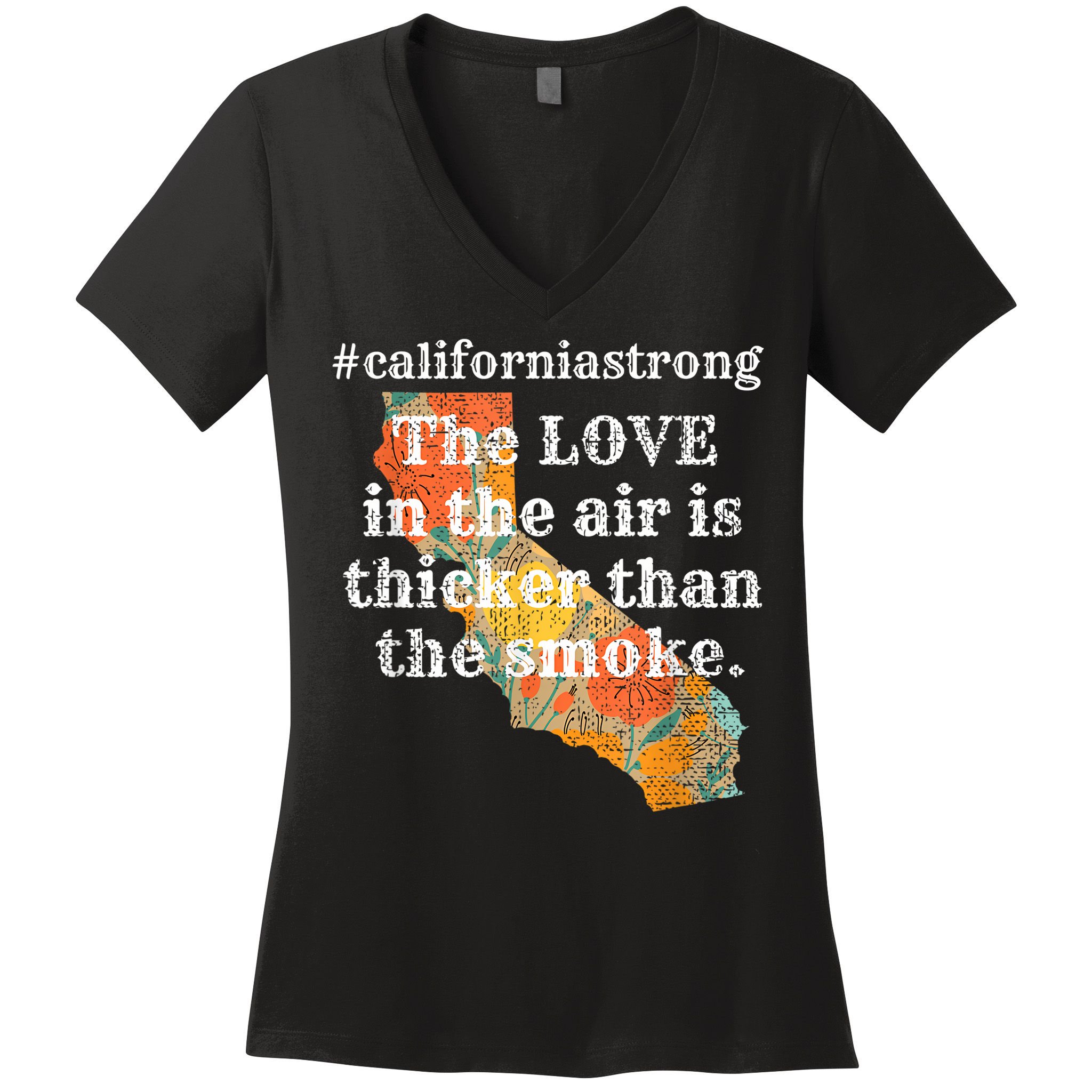 Sonoma County Los Angeles Strong Love Thicker Smoke Fire Women's V-Neck T-Shirt