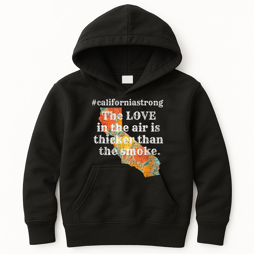 Sonoma County Los Angeles Strong Love Thicker Smoke Fire Kids Hoodie