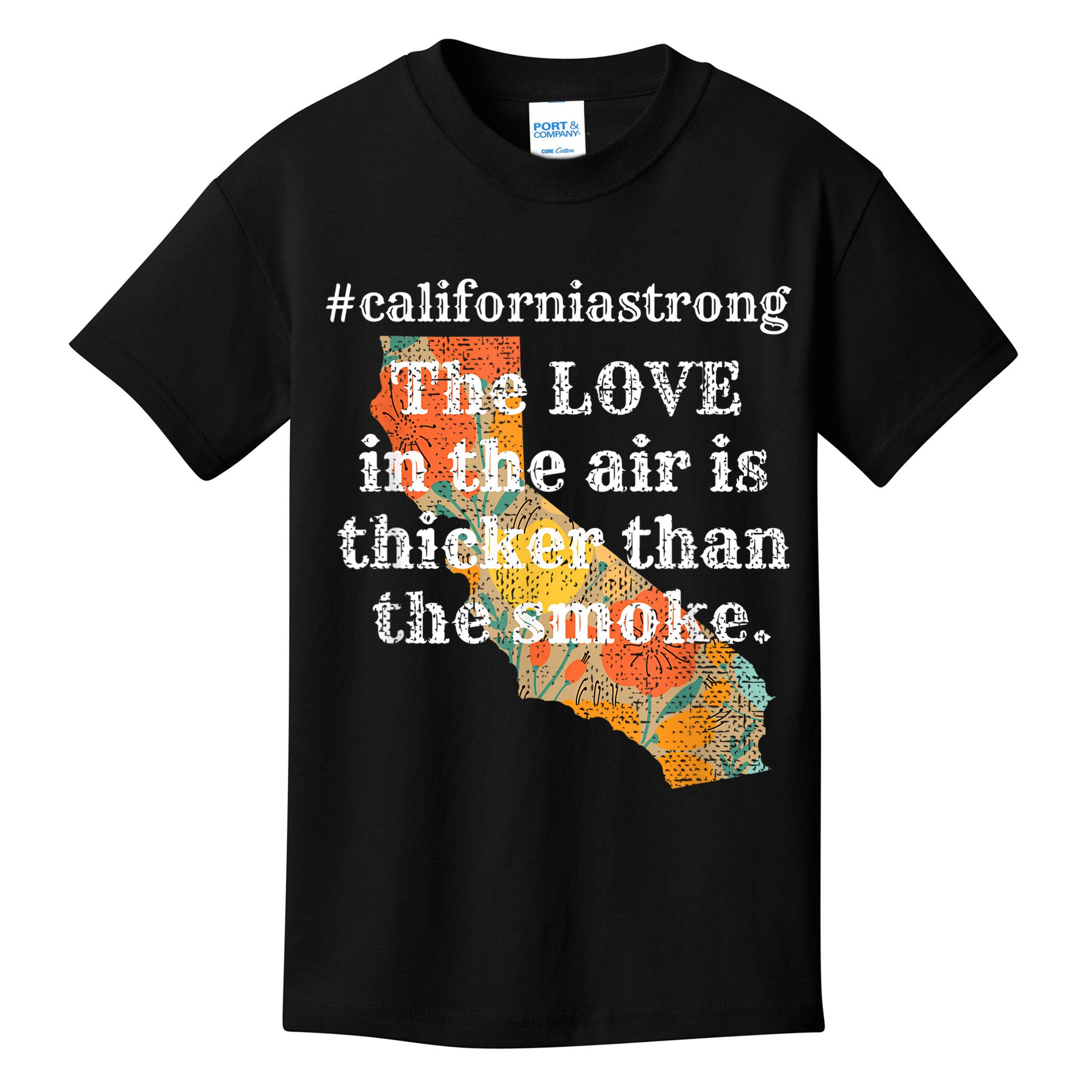 Sonoma County Los Angeles Strong Love Thicker Smoke Fire Kids T-Shirt