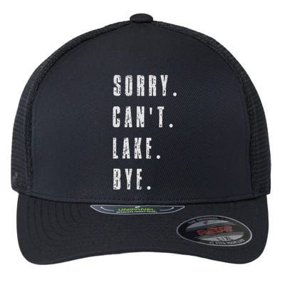 Sorry Cant Lake Bye Flexfit Unipanel Trucker Cap