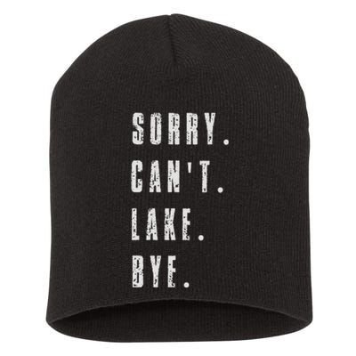 Sorry Cant Lake Bye Short Acrylic Beanie