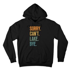 Sorry Cant Lake Bye Funny Sailing And Fishing Enthusiasts Hoodie