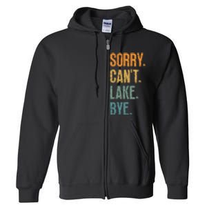 Sorry Cant Lake Bye Funny Sailing And Fishing Enthusiasts Full Zip Hoodie