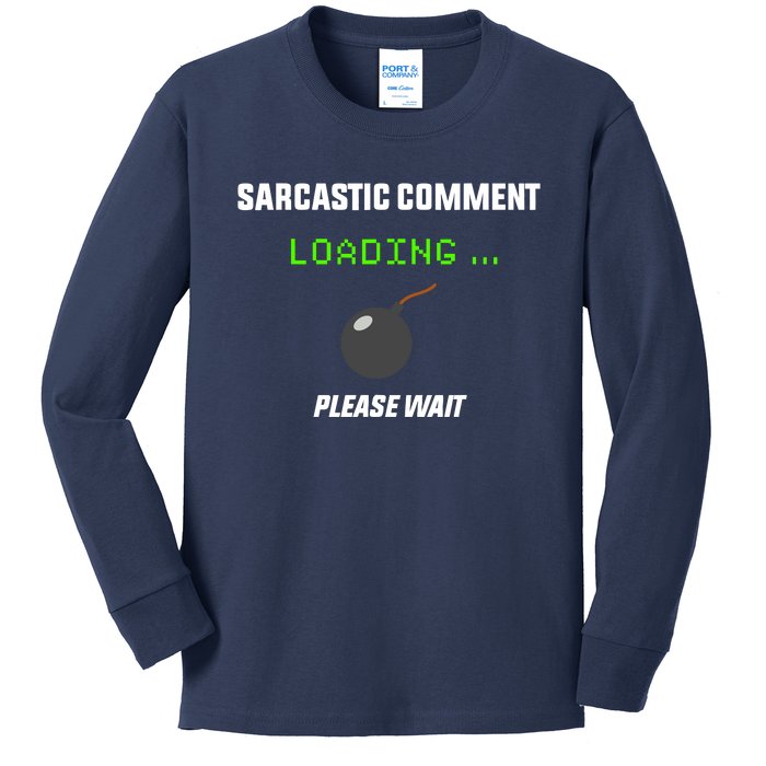 Sarcastic Comment Loading Please Wait Funny Kids Long Sleeve Shirt