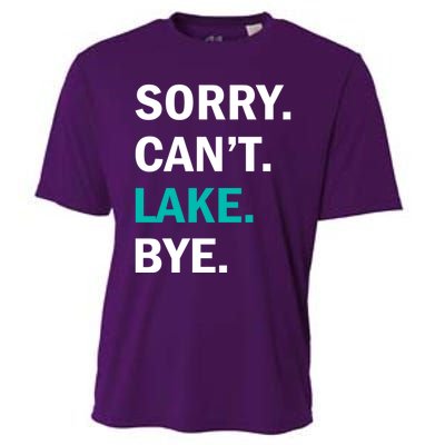 Sorry Cant Lake Bye Lake Life Lake Lovers Funny Cooling Performance Crew T-Shirt