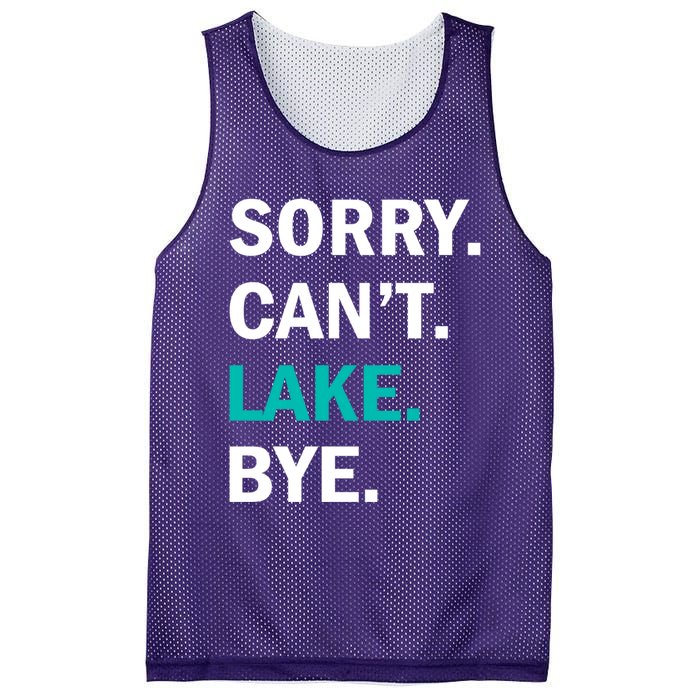 Sorry Cant Lake Bye Lake Life Lake Lovers Funny Mesh Reversible Basketball Jersey Tank