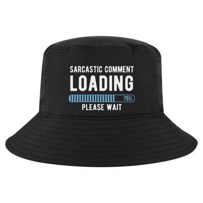 Sarcastic Comment Loading Please Wait Cool Comfort Performance Bucket Hat