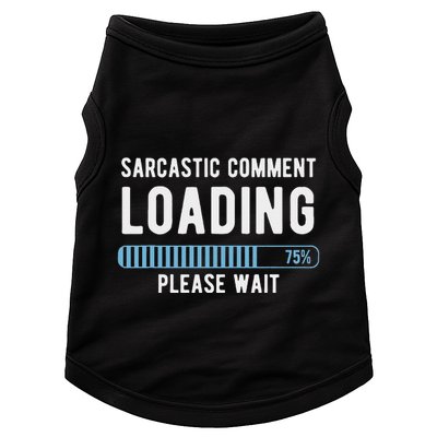 Sarcastic Comment Loading Please Wait Doggie Tank