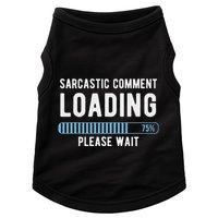 Sarcastic Comment Loading Please Wait Doggie Tank