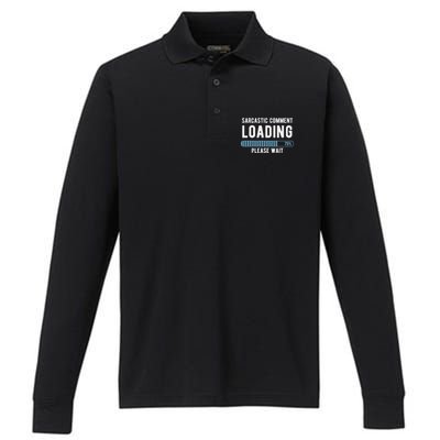 Sarcastic Comment Loading Please Wait Performance Long Sleeve Polo
