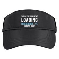 Sarcastic Comment Loading Please Wait Adult Drive Performance Visor