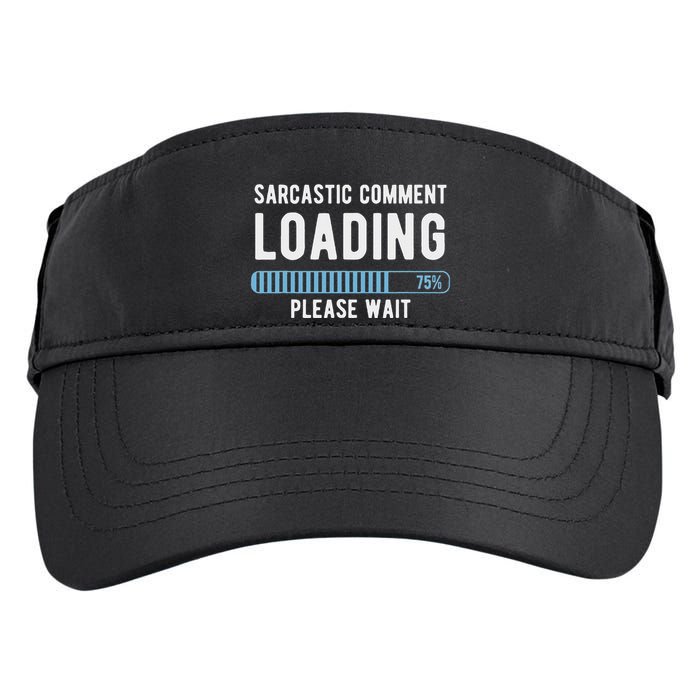 Sarcastic Comment Loading Please Wait Adult Drive Performance Visor
