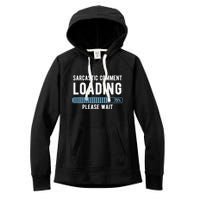 Sarcastic Comment Loading Please Wait Women's Fleece Hoodie