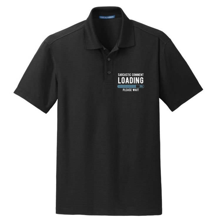 Sarcastic Comment Loading Please Wait Dry Zone Grid Polo