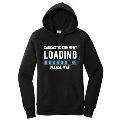 Sarcastic Comment Loading Please Wait Women's Pullover Hoodie