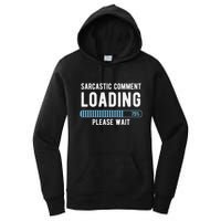 Sarcastic Comment Loading Please Wait Women's Pullover Hoodie
