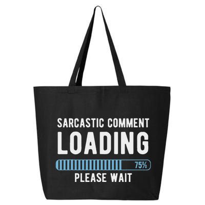 Sarcastic Comment Loading Please Wait 25L Jumbo Tote