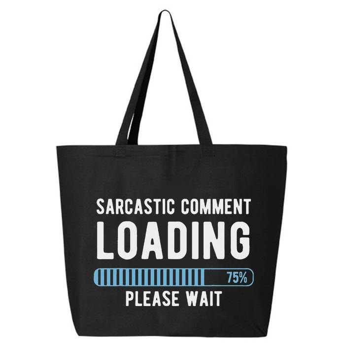 Sarcastic Comment Loading Please Wait 25L Jumbo Tote